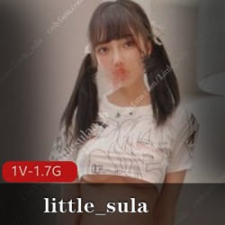 某推绝世极品身材高品质反差仙女（little_sula）6月最新第一部作品